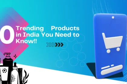 10 Trending Products in India You Need to Know