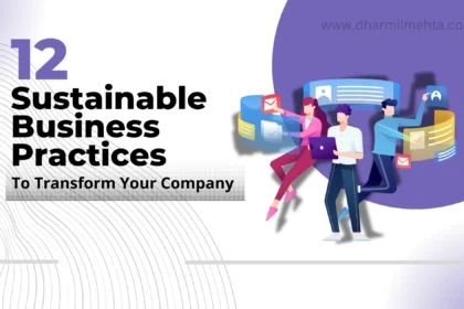 12 Sustainable Business Practices to Transform Your Company, sustainable business practices.