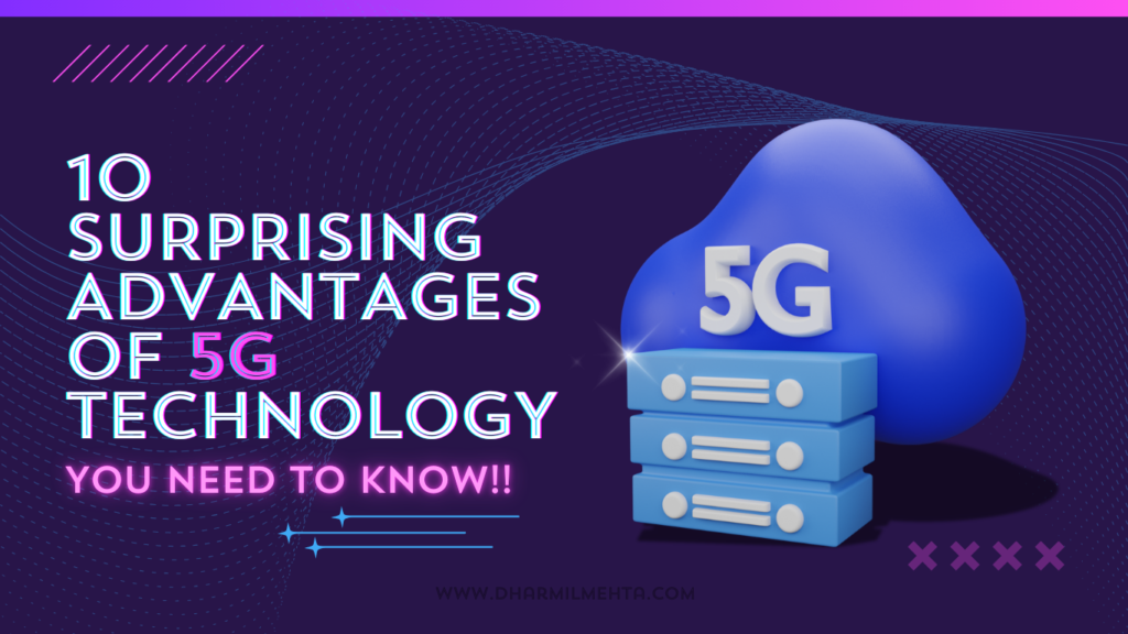 10 Surprising Advantages of 5G Technology You Need to Know