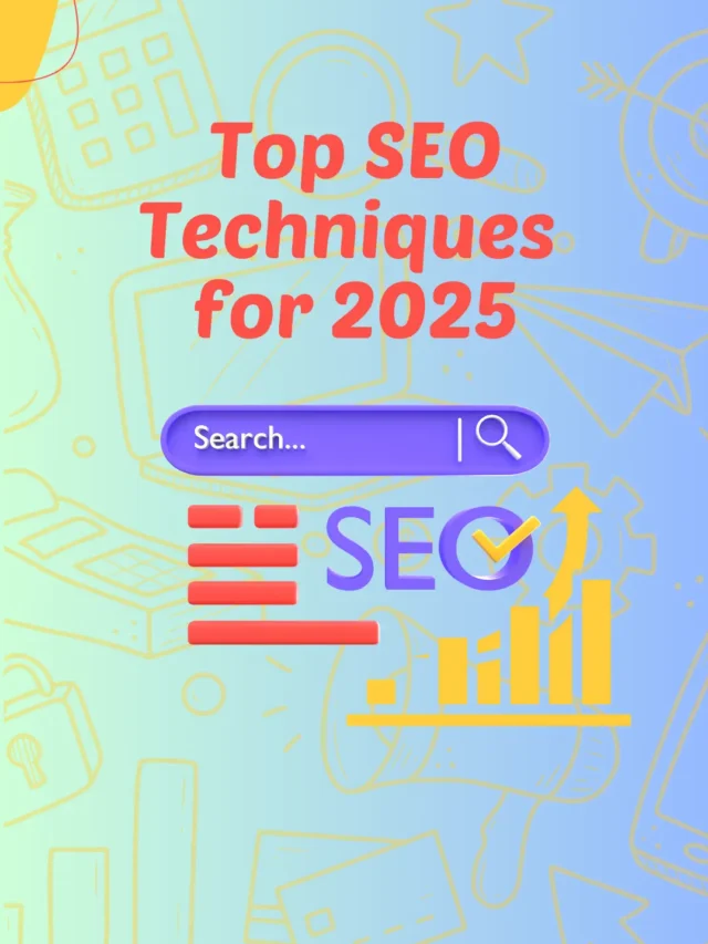 Top SEO Techniques for 2025